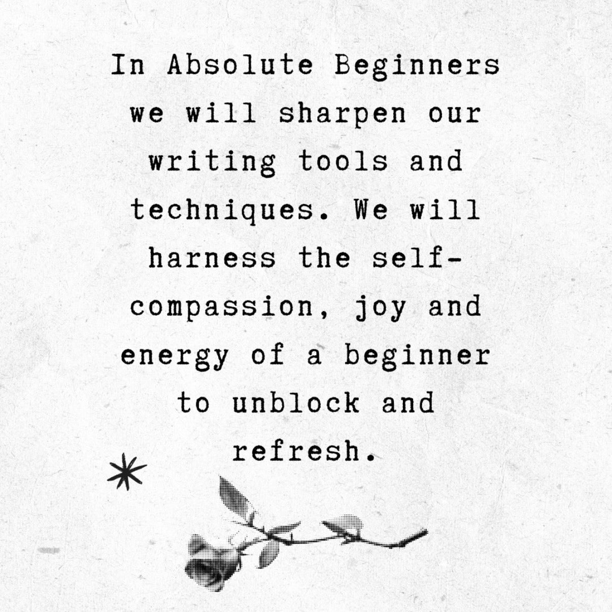 ABSOLUTE BEGINNERS: A WRITING WORKSHOP FOR ANYONE